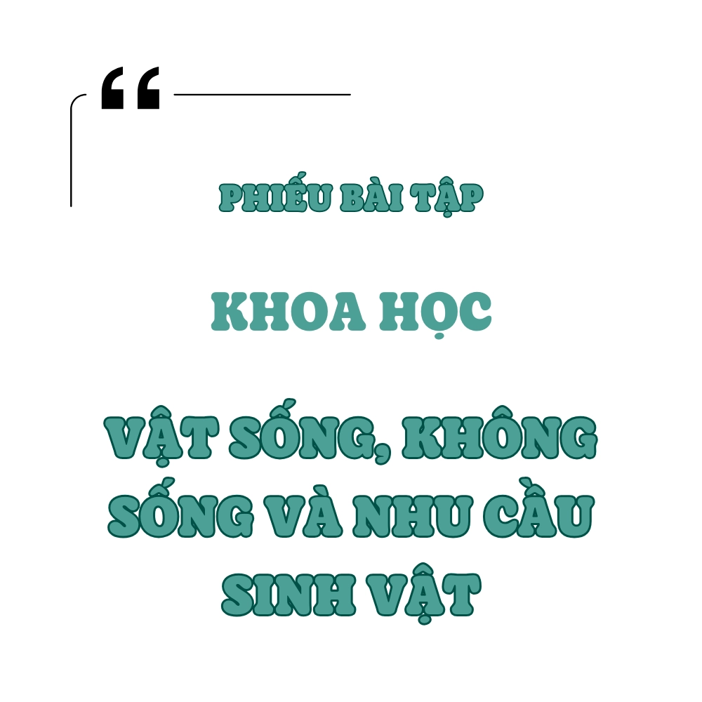 Vật Sống, Không Sống Và Nhu Cầu Sinh Vật